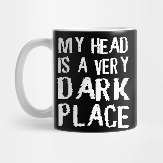 My Head Is A Very Dark Place Emo Gothic by Print-Dinner